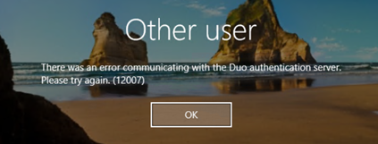 Windows Login Prompt with the error “There was an error communicating with Duo Authentication server. Please try again. (12007)” shown