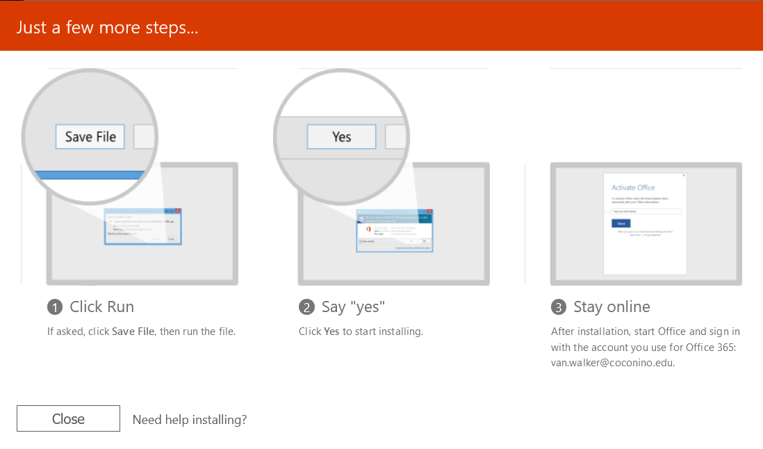 Office 365 Download instructions. Step 1: Click Run. Step 2: Say "yes" Step 3: Stay Online. Step 4: Close pop-up